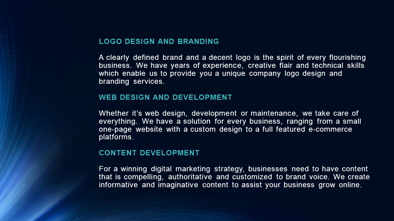 LOGO DESIGN AND BRANDING A clearly defined brand and a decent logo is the spirit of every flourishing business.