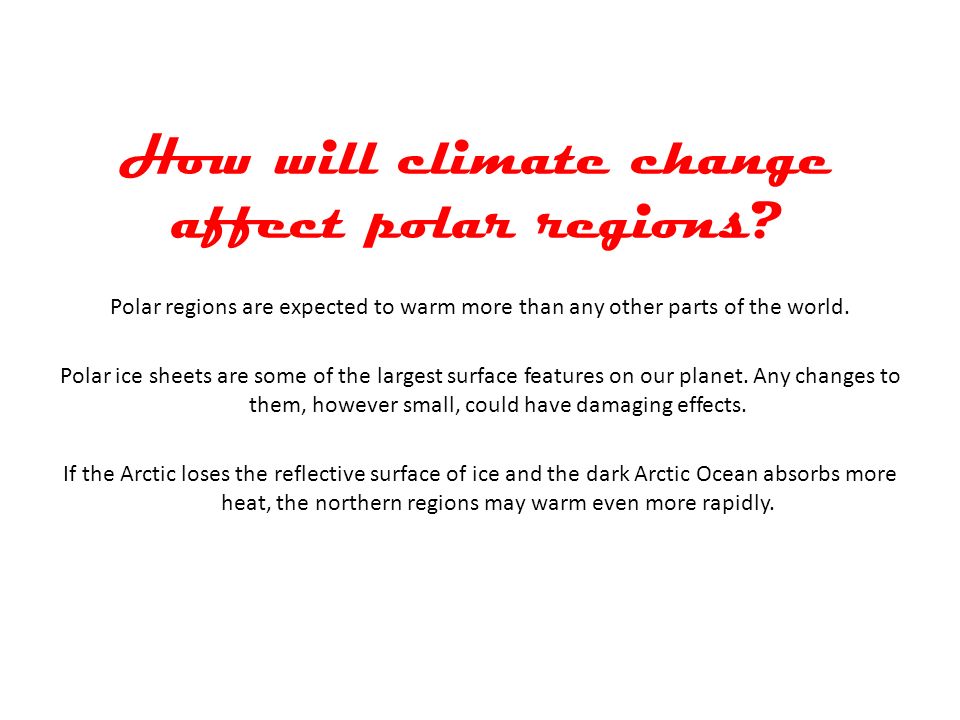 How will climate change affect polar regions.