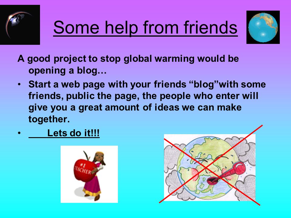 What Project you can do with your class to stop Global Warming.