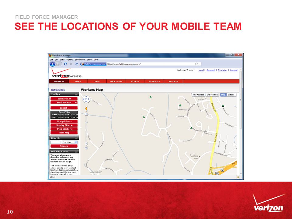 10 FIELD FORCE MANAGER SEE THE LOCATIONS OF YOUR MOBILE TEAM