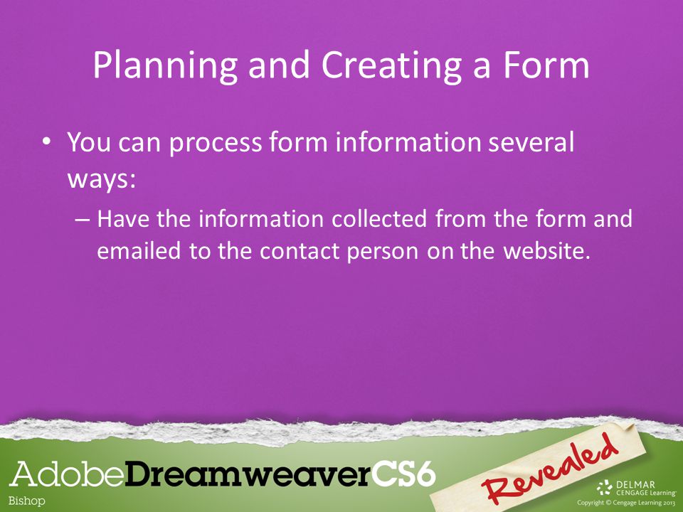 You can process form information several ways: – Have the information collected from the form and  ed to the contact person on the website.