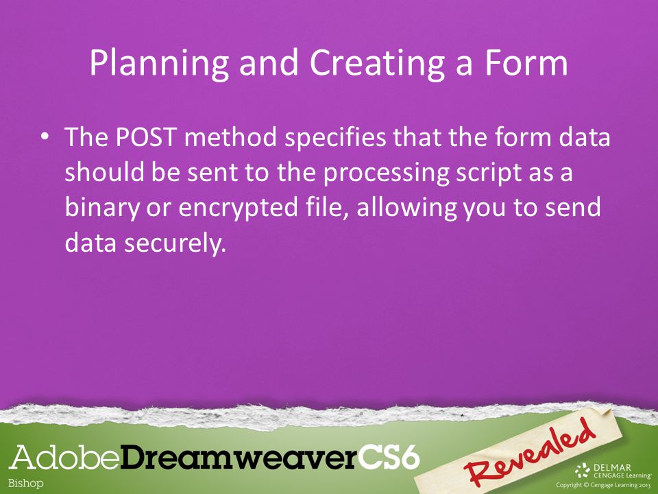 The POST method specifies that the form data should be sent to the processing script as a binary or encrypted file, allowing you to send data securely.