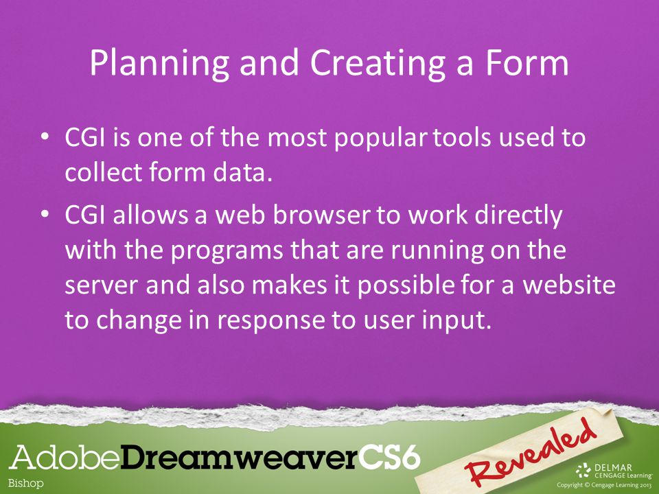 CGI is one of the most popular tools used to collect form data.