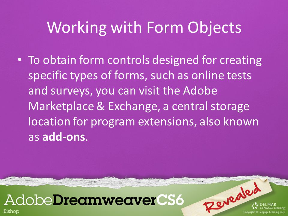 To obtain form controls designed for creating specific types of forms, such as online tests and surveys, you can visit the Adobe Marketplace & Exchange, a central storage location for program extensions, also known as add-ons.