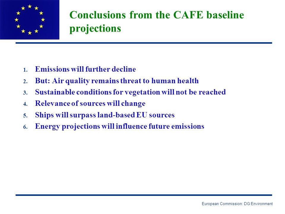 European Commission: DG Environment Conclusions from the CAFE baseline projections 1.