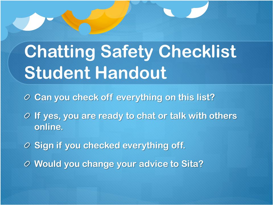 Chatting Safety Checklist Student Handout Can you check off everything on this list.