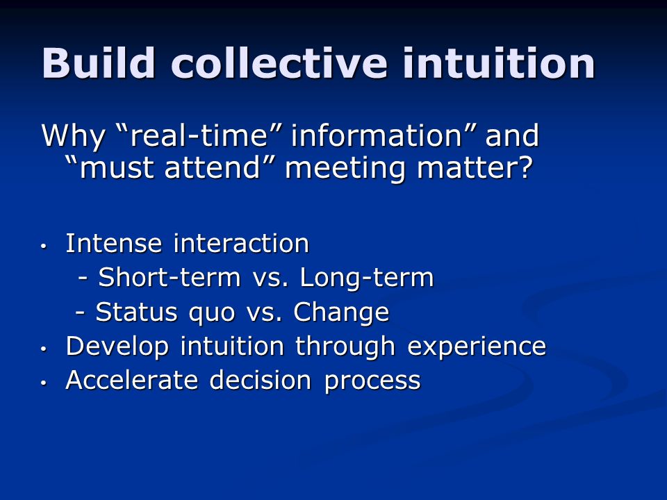 Why real-time information and must attend meeting matter.