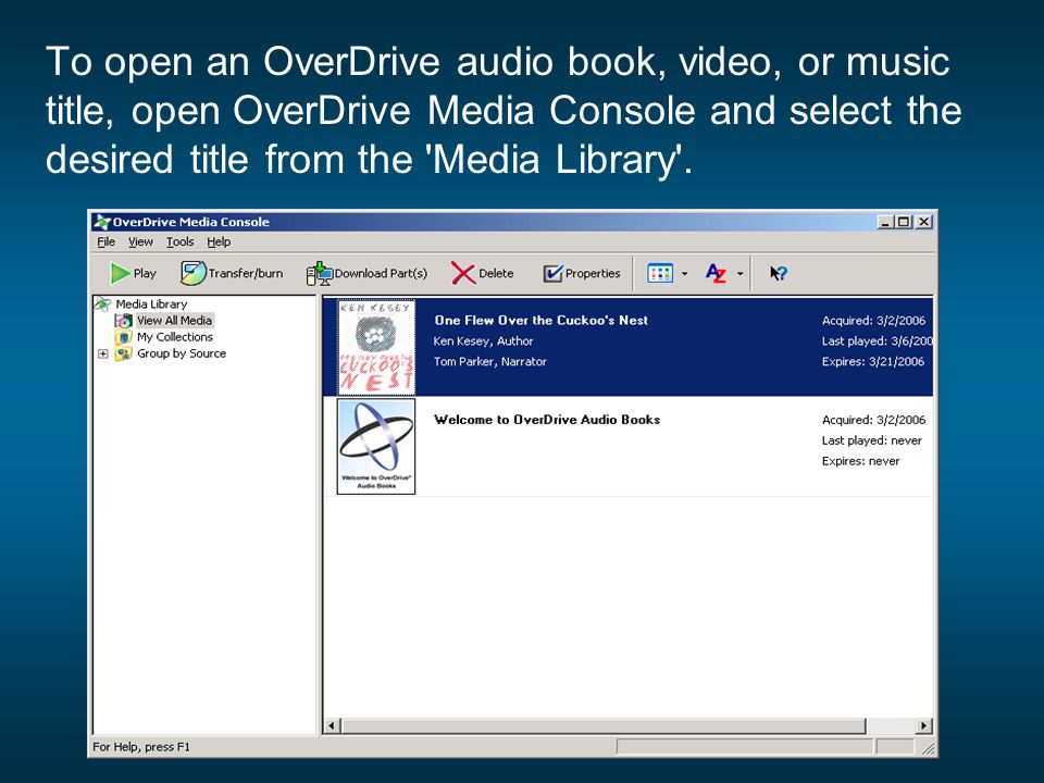 To open an OverDrive audio book, video, or music title, open OverDrive Media Console and select the desired title from the Media Library .