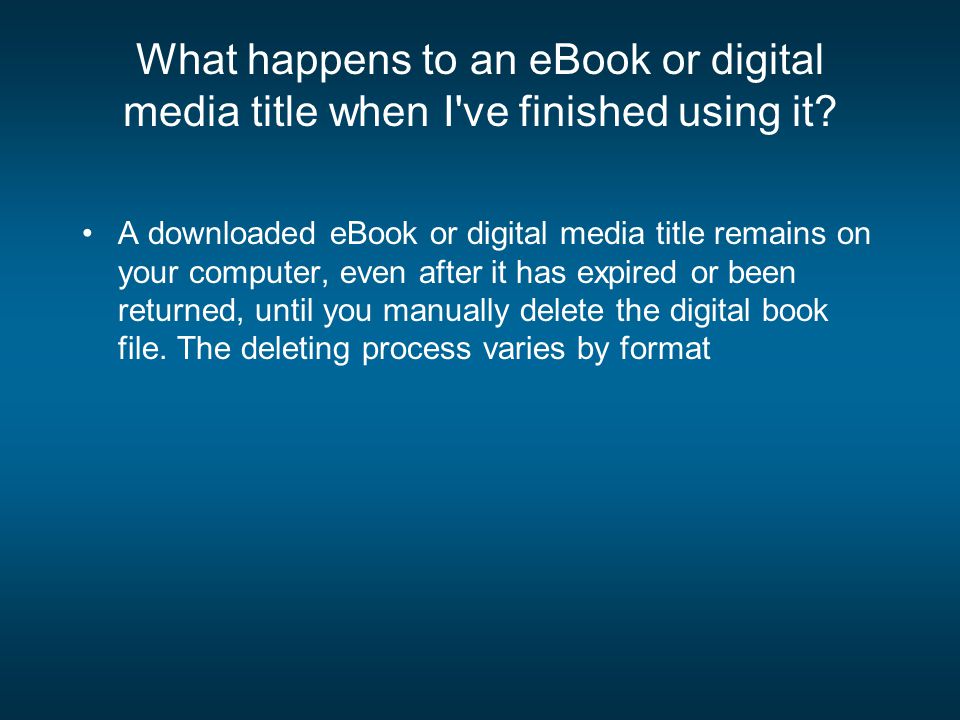What happens to an eBook or digital media title when I ve finished using it.
