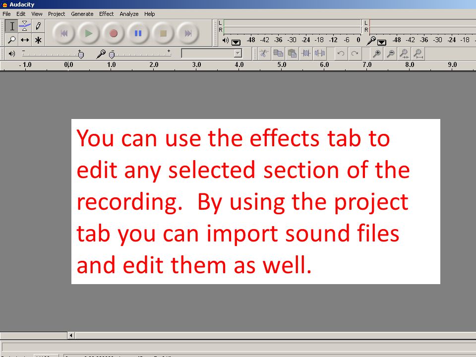You can use the effects tab to edit any selected section of the recording.