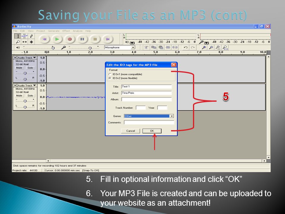 5.Fill in optional information and click OK 6.Your MP3 File is created and can be uploaded to your website as an attachment!
