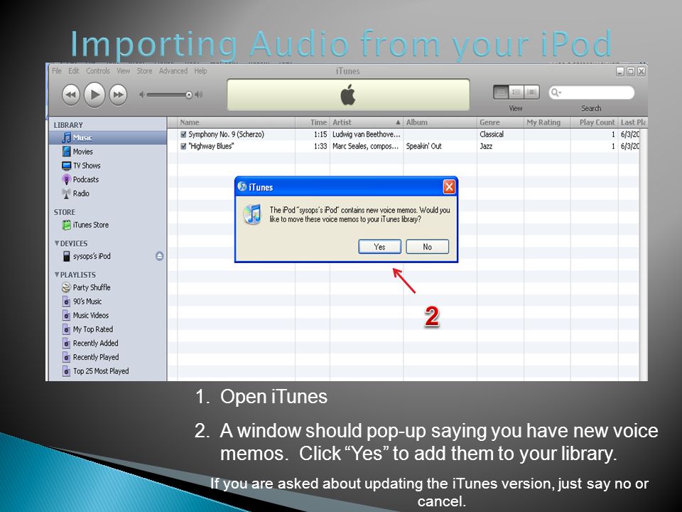 1.Open iTunes 2.A window should pop-up saying you have new voice memos.