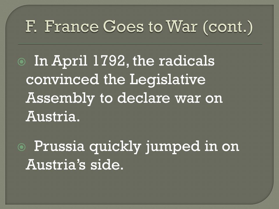  In April 1792, the radicals convinced the Legislative Assembly to declare war on Austria.