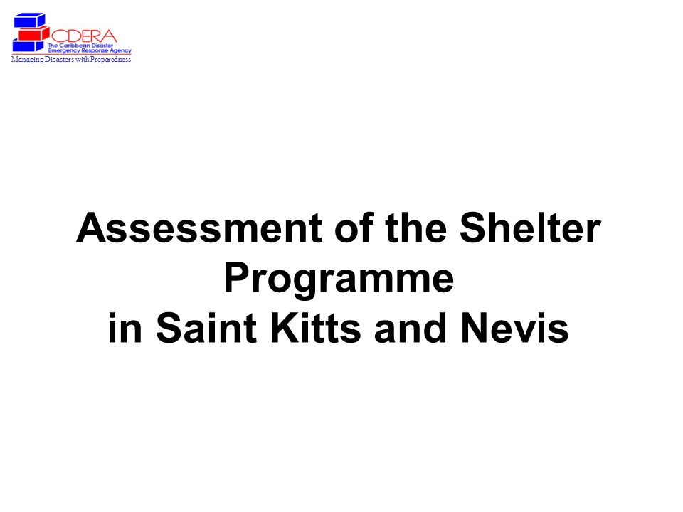 Managing Disasters with Preparedness Assessment of the Shelter Programme in Saint Kitts and Nevis