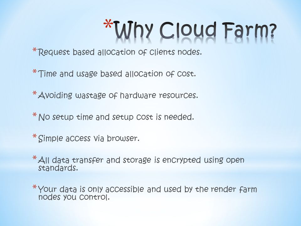 * Request based allocation of clients nodes. * Time and usage based allocation of cost.