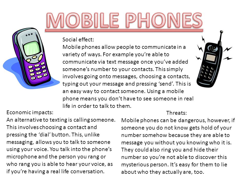 Social effect: Mobile phones allow people to communicate in a variety of ways.