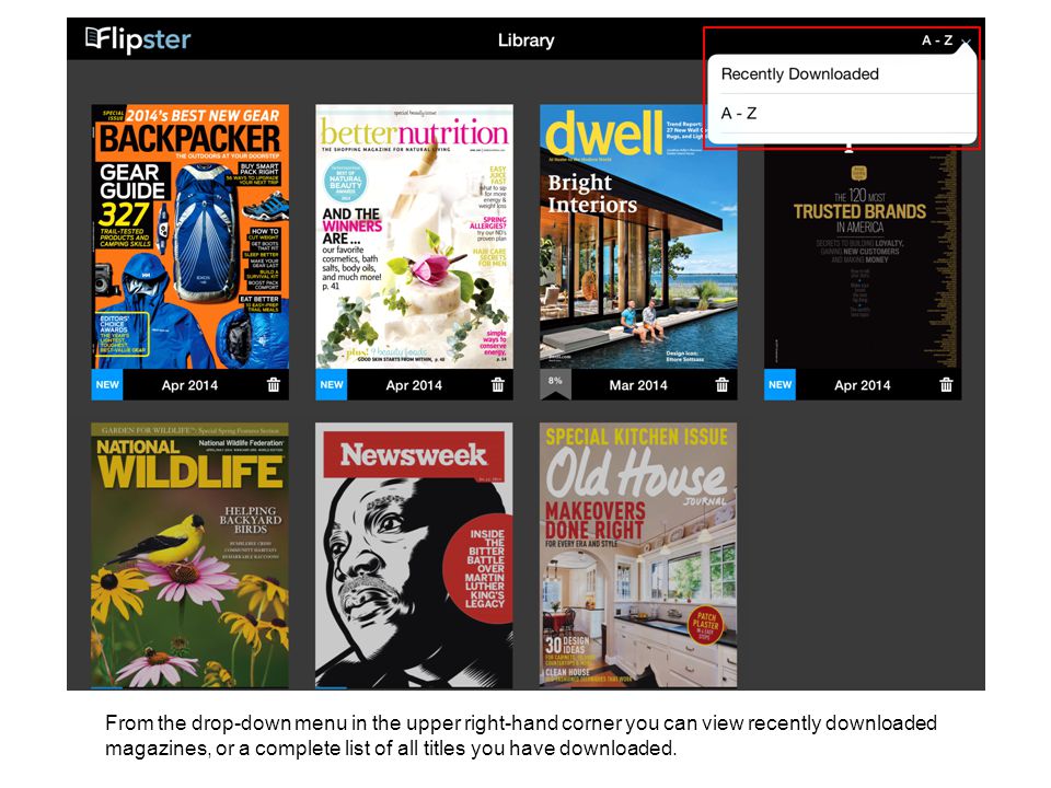 From the drop-down menu in the upper right-hand corner you can view recently downloaded magazines, or a complete list of all titles you have downloaded.