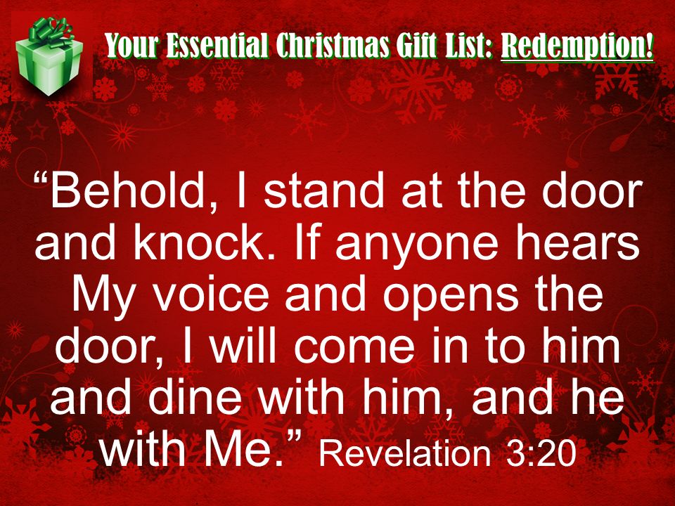 Your Essential Christmas Gift List: Redemption. Behold, I stand at the door and knock.