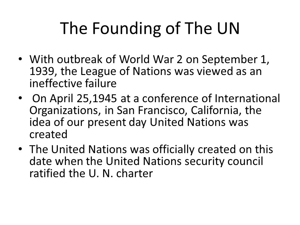 UNITED NATIONS DAY. The Founding of The UN The United Nations was founded  on this date October 24, 1945 The Treaty of Versailles brought a formal to  World. - ppt download