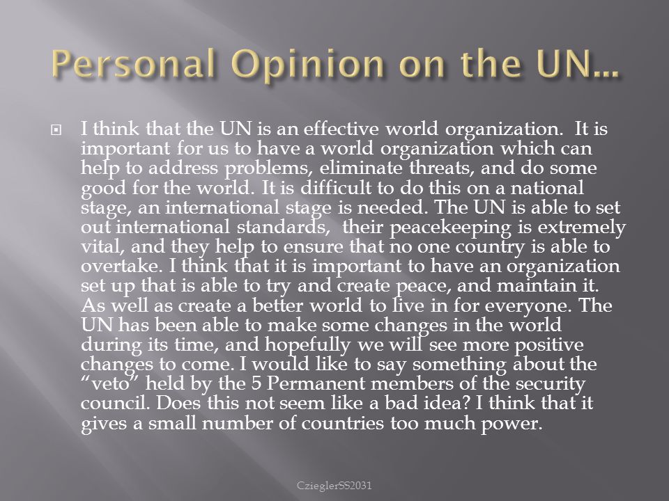  I think that the UN is an effective world organization.