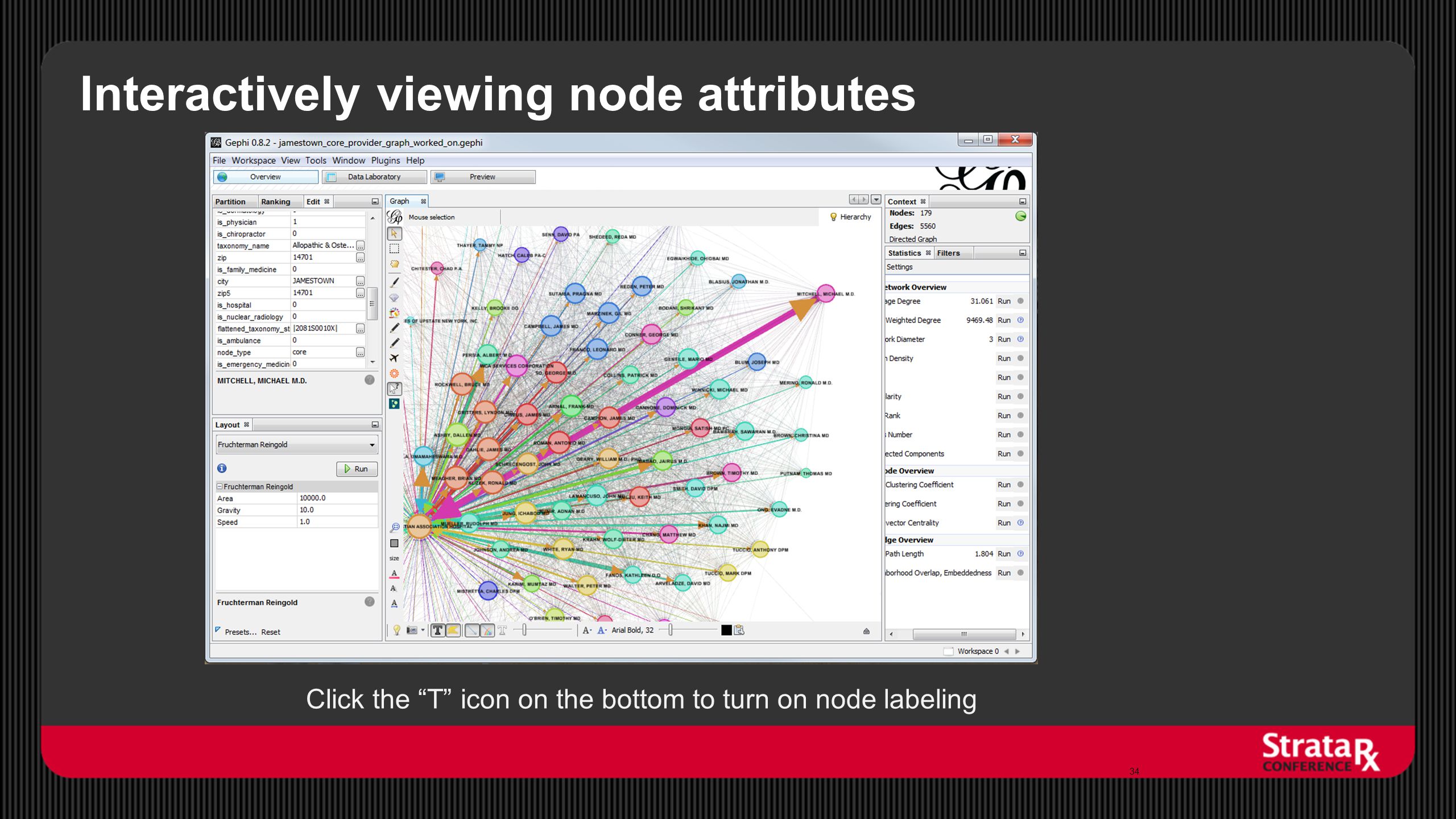 Interactively viewing node attributes 34 Click the T icon on the bottom to turn on node labeling