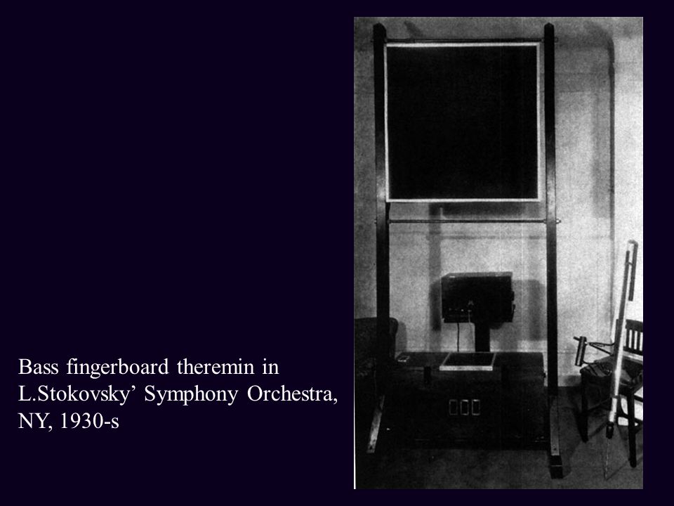Bass fingerboard theremin in L.Stokovsky’ Symphony Orchestra, NY, 1930-s