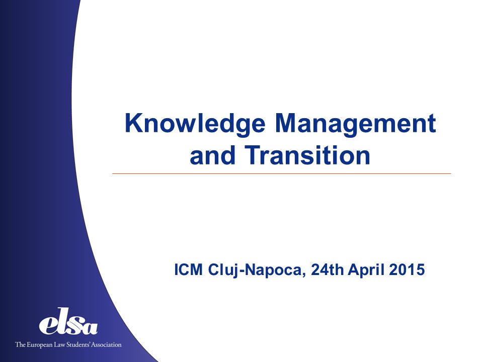 Knowledge Management and Transition ICM Cluj-Napoca, 24th April 2015