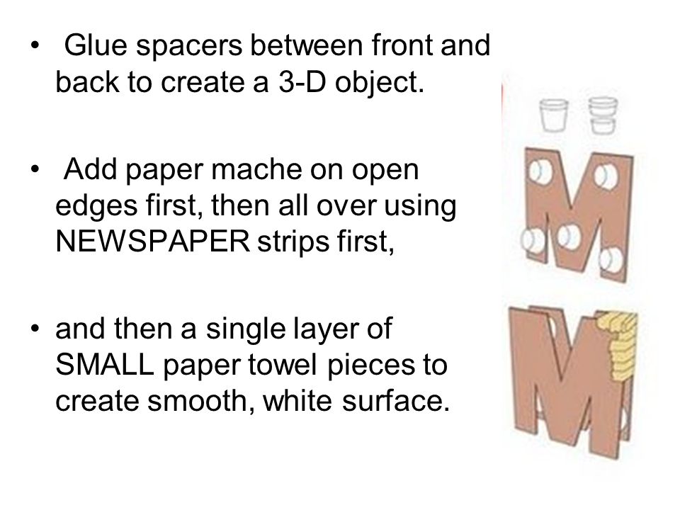 Glue spacers between front and back to create a 3-D object.