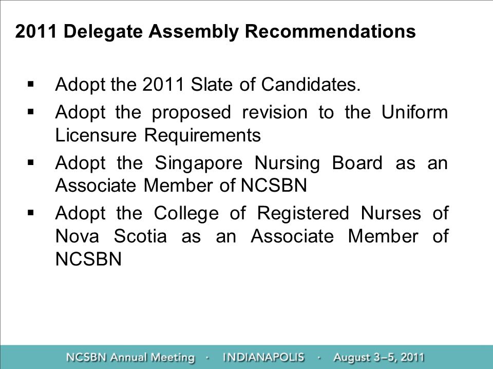 2011 Delegate Assembly Recommendations  Adopt the 2011 Slate of Candidates.