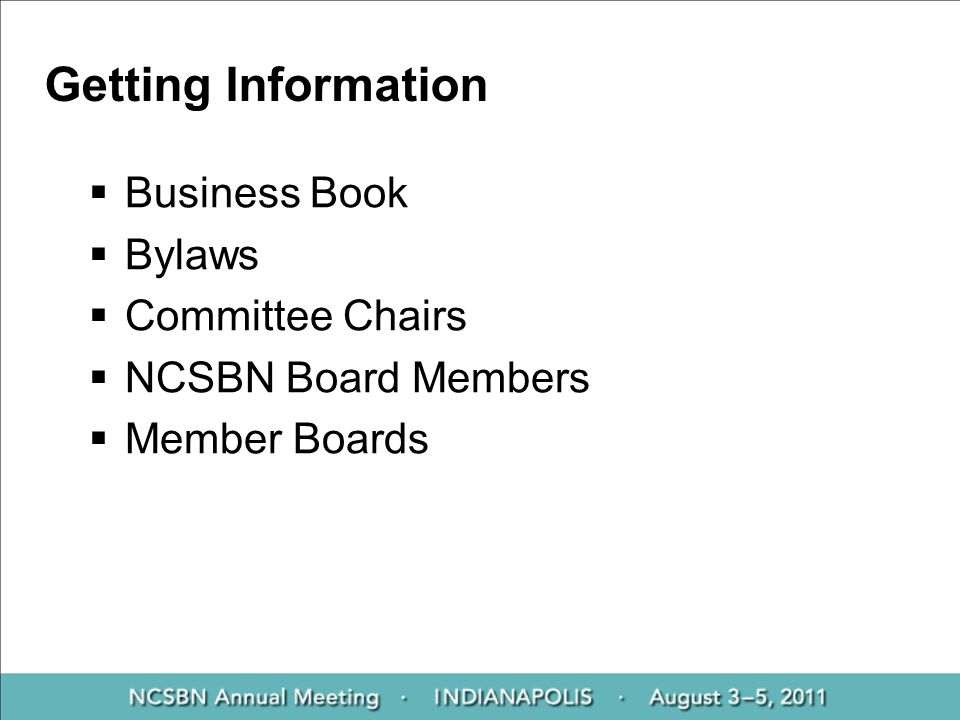 Getting Information  Business Book  Bylaws  Committee Chairs  NCSBN Board Members  Member Boards