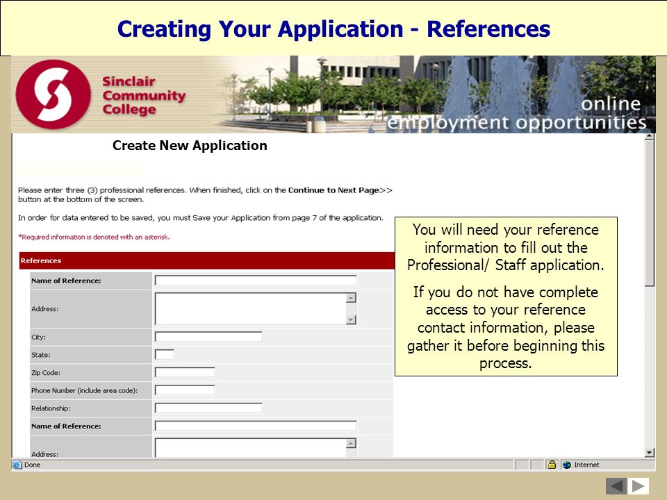 You will need your reference information to fill out the Professional/ Staff application.
