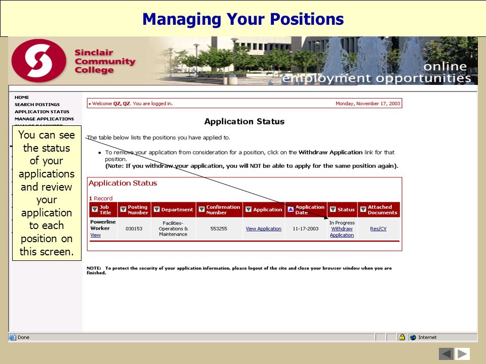 You can see the status of your applications and review your application to each position on this screen.