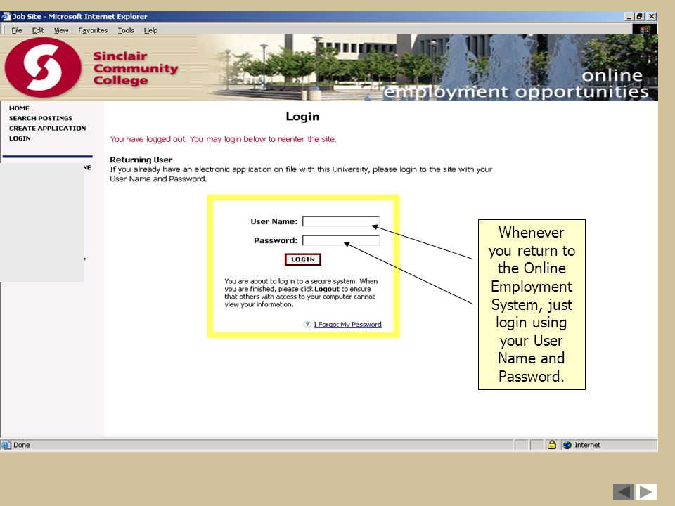 Whenever you return to the Online Employment System, just login using your User Name and Password.
