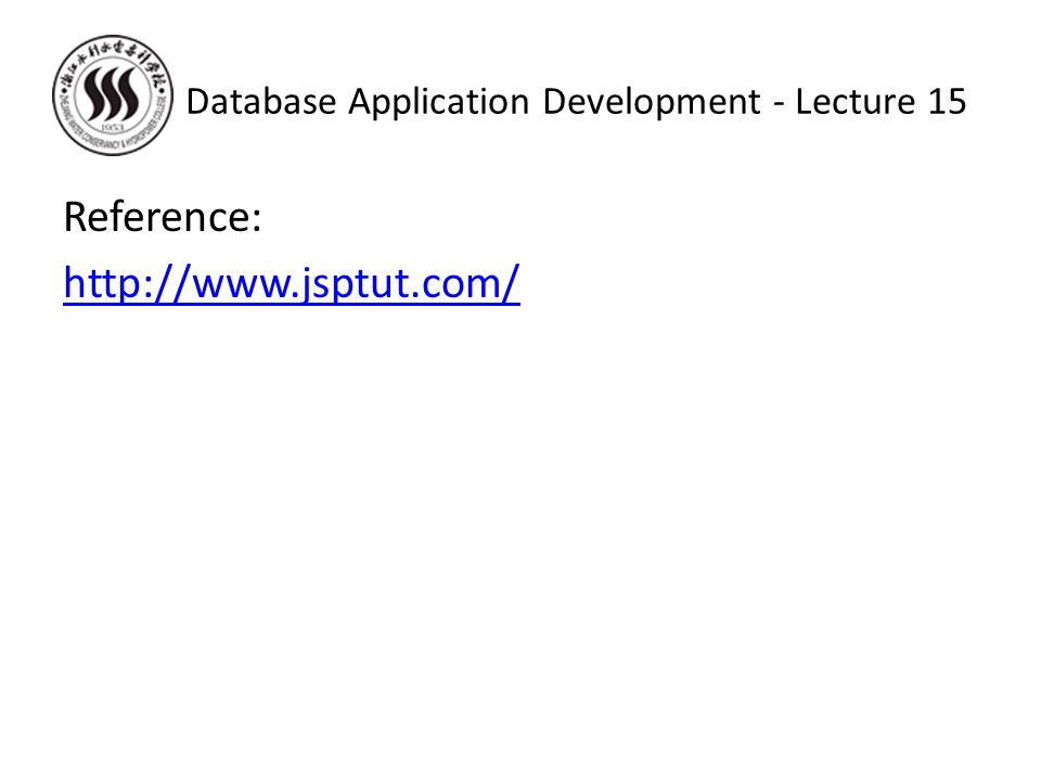 Reference:   Database Application Development - Lecture 15