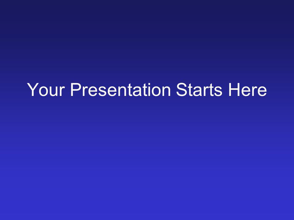 Your Presentation Starts Here