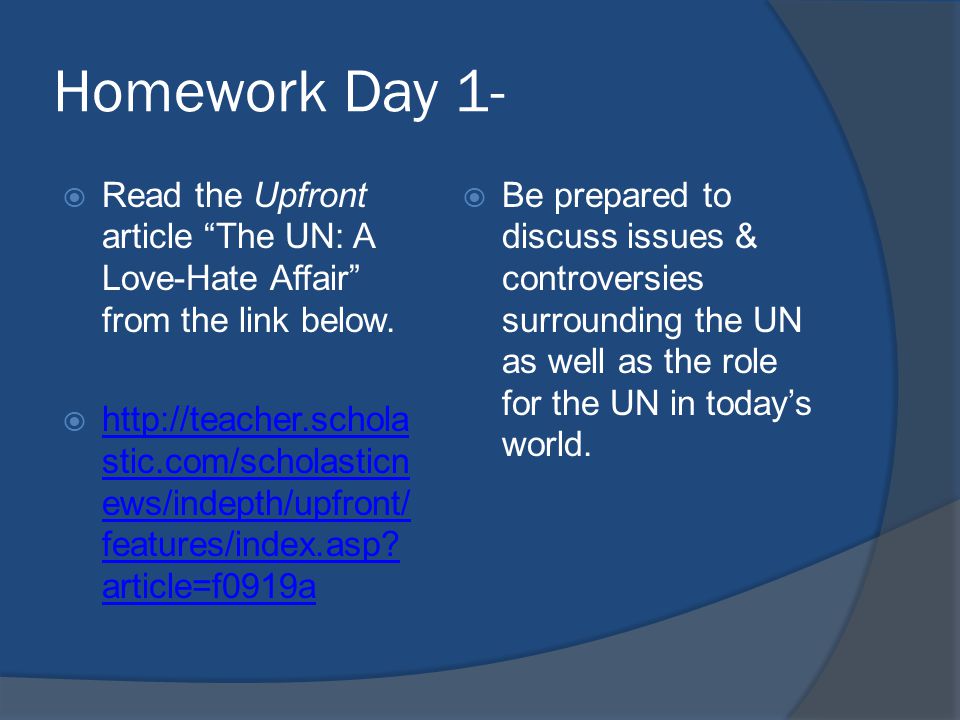 Homework Day 1-  Read the Upfront article The UN: A Love-Hate Affair from the link below.