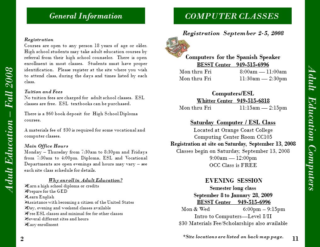Adult Education – Fall 2008 Registration Courses are open to any person 18 years of age or older.