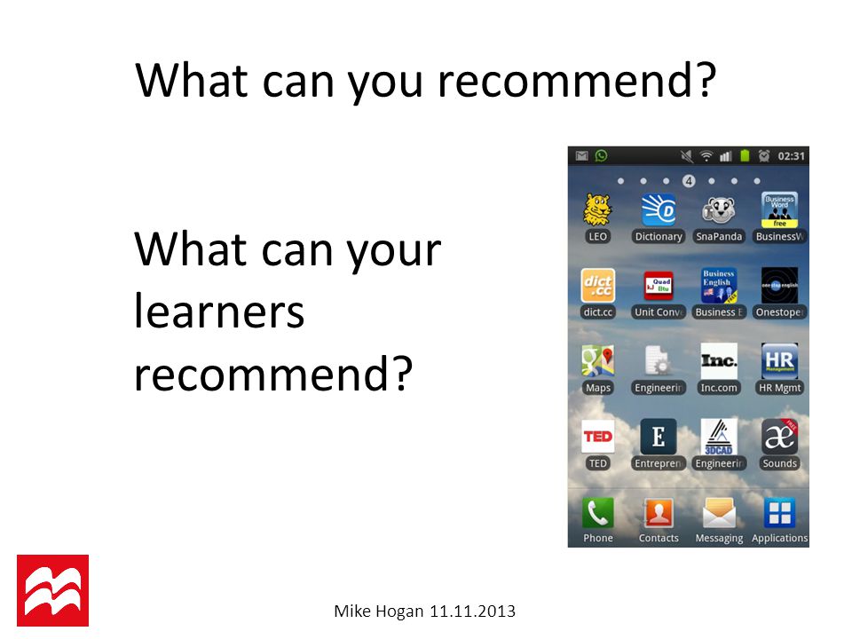 Mike Hogan What can you recommend What can your learners recommend