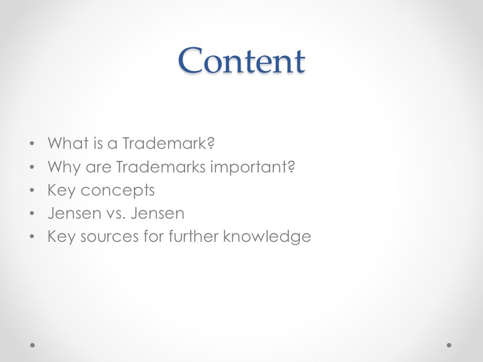 Content What is a Trademark. Why are Trademarks important.