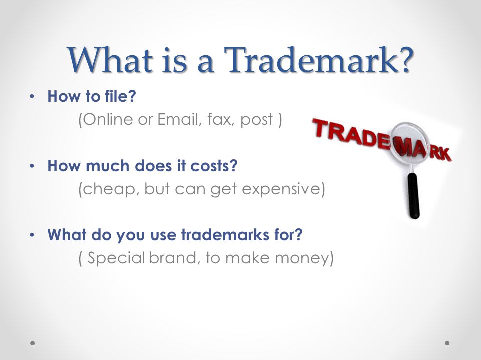 What is a Trademark. How to file. (Online or  , fax, post ) How much does it costs.