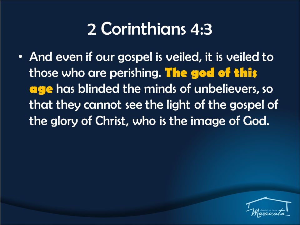 2 Corinthians 4:3 And even if our gospel is veiled, it is veiled to those who are perishing.