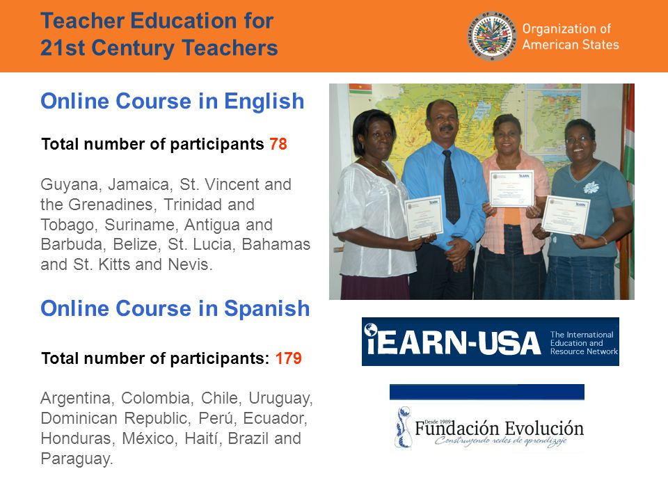 Teacher Education for 21st Century Teachers Online Course in English Total number of participants 78 Guyana, Jamaica, St.
