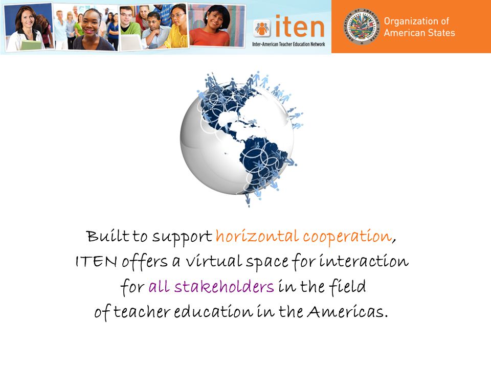 Built to support horizontal cooperation, ITEN offers a virtual space for interaction for all stakeholders in the field of teacher education in the Americas.