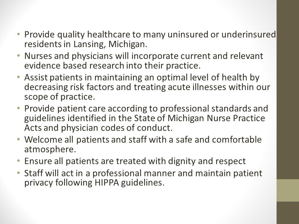 Provide quality healthcare to many uninsured or underinsured residents in Lansing, Michigan.
