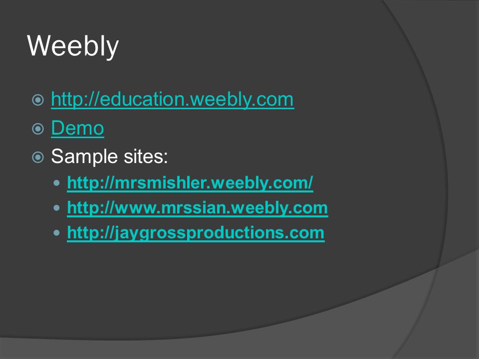 Weebly       Demo Demo  Sample sites: