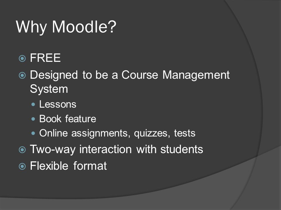 Why Moodle.