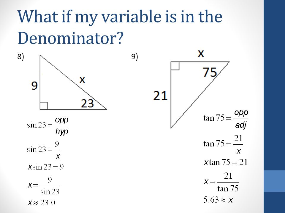 What if my variable is in the Denominator 8)9)