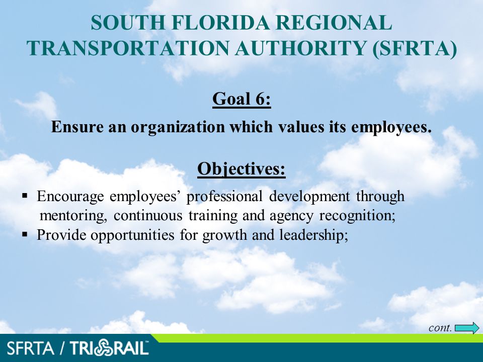 SOUTH FLORIDA REGIONAL TRANSPORTATION AUTHORITY (SFRTA) Goal 6: Ensure an organization which values its employees.