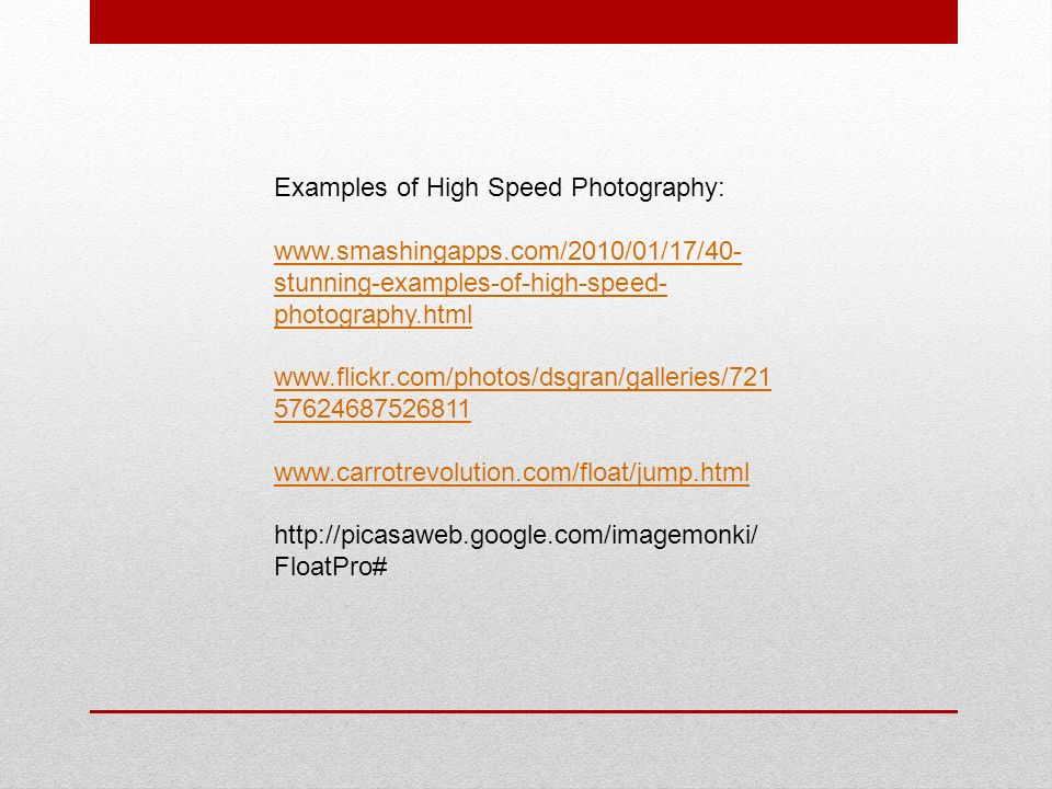 Examples of High Speed Photography:   stunning-examples-of-high-speed- photography.html FloatPro#