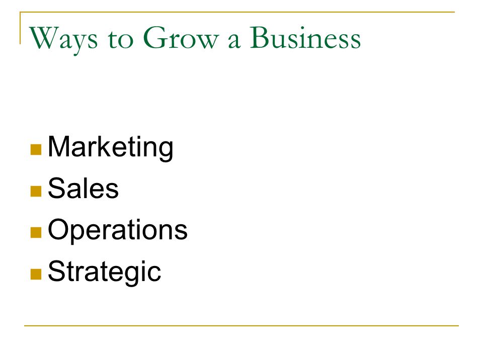 Ways to Grow a Business Marketing Sales Operations Strategic